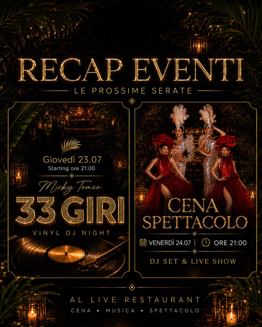 Recap eventi della settimana: gioved&igrave; 23.07 33 Giri Vinyl DJ Night con Micky Tomeo dalle 21:00, venerd&igrave; 24.07 Cena Spettacolo ore 21:00 con DJ Set e Live Show